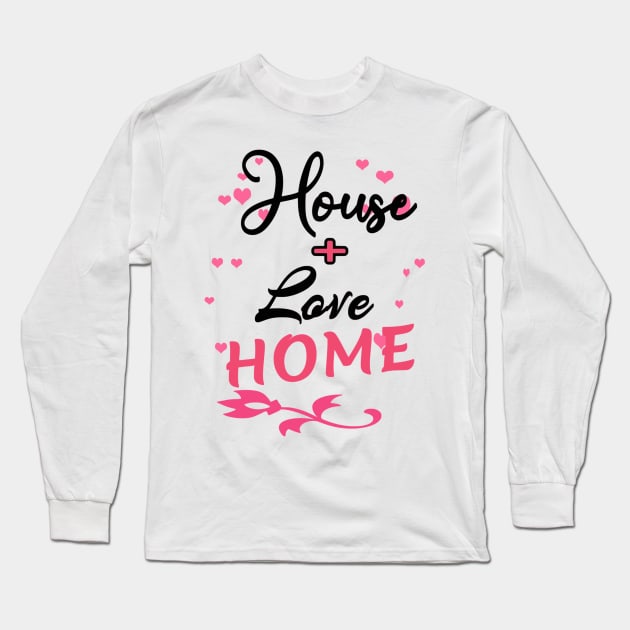 House Love Long Sleeve T-Shirt by Shop Ovov